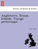 Angleterre, Écosse, Irlande. Voyage Pittoresque.