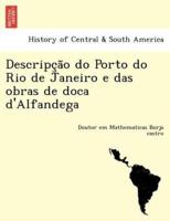 Descripção do Porto do Rio de Janeiro e das obras de doca d'Alfandega