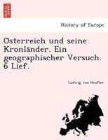 Österreich Und Seine Kronländer. Ein Geographischer Versuch. 6 Lief.