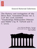 The History and Antiquities of the Doric Race, Translated [From Vol. 2, 3 of the Work Entitled