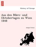 Aus den März- und Oktobertagen zu Wien 1848