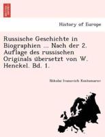 Russische Geschichte in Biographien ... Nach der 2. Auflage des russischen Originals übersetzt von W. Henckel. Bd. 1.