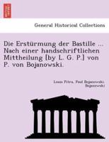 Die Erstürmung der Bastille ... Nach einer handschriftlichen Mittheilung [by L. G. P.] von P. von Bojanowski.