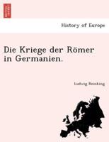 Die Kriege der Römer in Germanien.