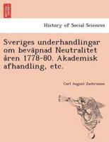 Sveriges underhandlingar om beväpnad Neutralitet åren 1778-80. Akademisk afhandling, etc.