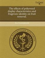 Effects of Pokeweed Display Characteristics and Frugivore Identity on Fruit