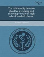Relationship Between Shoulder Stretching and Throwing Velocity in High Scho