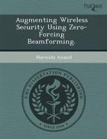 Augmenting Wireless Security Using Zero-Forcing Beamforming.