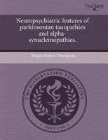 Neuropsychiatric Features of Parkinsonian Tauopathies and Alpha-Synucleinop