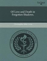 Of Love and Death in Forgotten Shadows