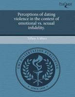 Perceptions of Dating Violence in the Context of Emotional Vs. Sexual Infid