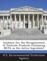 Guidance for the Reregistration of Pesticide Products Containing McPa as Th
