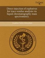 Direct Injection of Explosives for Trace Residue Analysis Via Liquid Chroma