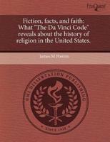 Fiction, Facts, and Faith
