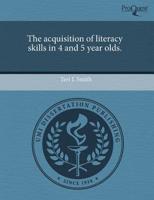 Acquisition of Literacy Skills in 4 and 5 Year Olds