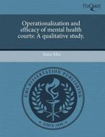 Operationalization and Efficacy of Mental Health Courts