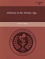 Alchemy in the Atomic Age