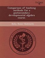 Comparison of Teaching Methods for a Postsecondary Developmental Algebra Co