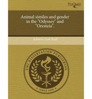 Animal Similes and Gender in the "odyssey" and "oresteia."