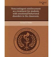 Noncontingent Reinforcement as a Treatment for Students With Emotional/Beha