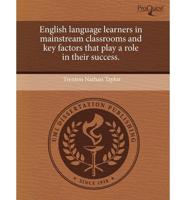 English Language Learners in Mainstream Classrooms and Key Factors That Pla