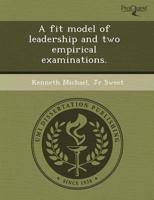 Fit Model of Leadership and Two Empirical Examinations.