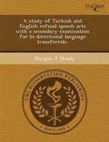 Study of Turkish and English Refusal Speech Acts With a Secondary Examinati
