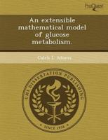 Extensible Mathematical Model of Glucose Metabolism.