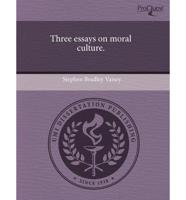 Three Essays On Moral Culture