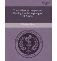 Translation Technique and Theology in the Septuagint of Amos.