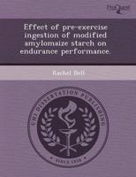 Effect of Pre-Exercise Ingestion of Modified Amylomaize Starch on Endurance