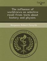 Influence of Worldviews on Selective Recall from Texts About History and Ph