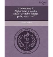 Is Democracy in Afghanistan a Feasible And/Or Desirable Foreign Policy Obje