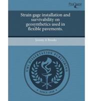 Strain Gage Installation and Survivability on Geosynthetics Used in Flexibl