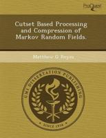 Cutset Based Processing and Compression of Markov Random Fields.