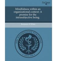 Mindfulness Within an Organizational Context