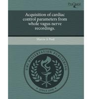 Acquisition of Cardiac Control Parameters from Whole Vagus Nerve Recordings