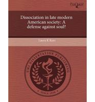 Dissociation in Late Modern American Society