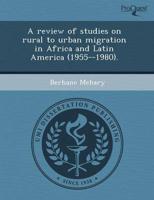 Review of Studies on Rural to Urban Migration in Africa and Latin America (