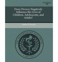 Does Divorce Negatively Influence the Lives of Children, Adolescents, and A