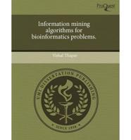 Information Mining Algorithms for Bioinformatics Problems.