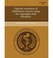 Optimal Restoration of Distribution Systems Using the Lagrangian Dual Relax