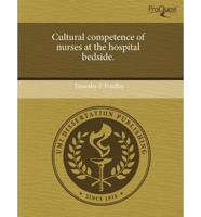 Cultural Competence of Nurses at the Hospital Bedside.