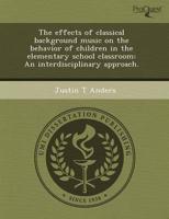 Effects of Classical Background Music on the Behavior of Children in the El