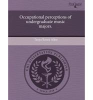 Occupational Perceptions of Undergraduate Music Majors.