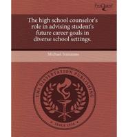 High School Counselor's Role in Advising Student's Future Career Goals in D