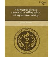 How Weather Affects a Community Dwelling Elder's Self-Regulation of Driving