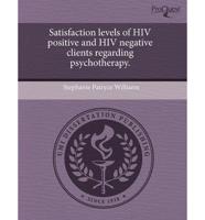 Satisfaction Levels of HIV Positive and HIV Negative Clients Regarding Psyc