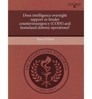 Does Intelligence Oversight Support or Hinder Counterinsurgency (Coin) And