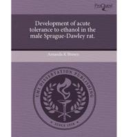 Development of Acute Tolerance to Ethanol in the Male Sprague-Dawley Rat.